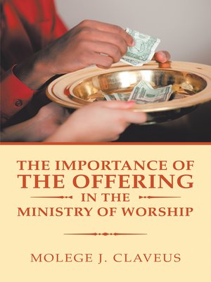 cover image of The Importance of the Offering in the Ministry of Worship